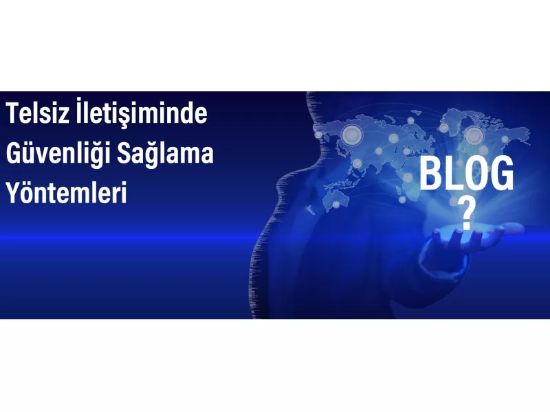 Telsiz İletişiminde Güvenliği Sağlama Yöntemleri